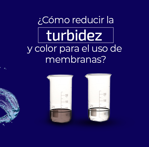 ¿Cómo reducir la turbidez y color para el uso de membranas?